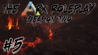 The Ark Roleplay  Season Two  5 Ark Survival Evolved [upl. by Brenza]