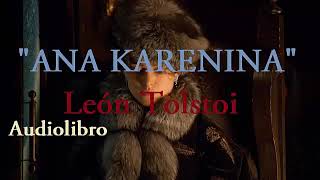 ANA KARENINA Audiolibro Completo León tolstoi [upl. by Michi]