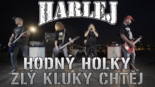 HARLEJ  HODNÝ HOLKY ZLÝ KLUKY CHTĚJ official music video 4K [upl. by Anircam]