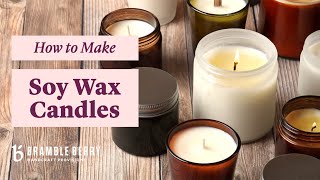 How To Make Soy Wax Candles At Home Proven Tips amp Tricks For Flawless Candles  BrambleBerrycom [upl. by Arednaxela]