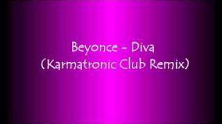 Beyonce Diva Karmatronic Club Remix [upl. by Nizam70]