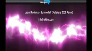 Leonid Rudenko  Summerfish 2009 Matakena Remix [upl. by Yelreveb]