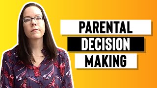 Parental Decision Making [upl. by Ihsoyim]