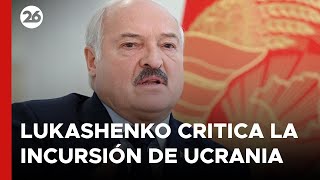 BIELORRUSIA  Lukashenko critica incursión de Ucrania en Rusia [upl. by Raman]