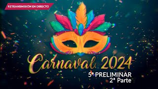 🔴 CARNAVAL 2024 SEGUNDA PARTE 5ª PRELIMINAR [upl. by Mail]