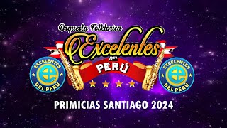 PRIMICIAS SANTIAGO 2024  ORQ EXCELENTES DEL PERÚ [upl. by Elden]