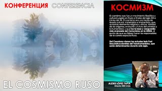 EL COSMISMO RUSO  PRIMERA PARTE [upl. by Carita]