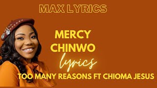 Mercy Chinwo  Too Many Reasons ft Chioma Jesus Lyrics [upl. by Adnawuj]