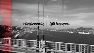 HiraiZerdüş  Gül bahçesi [upl. by Ulysses]