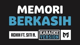 Karaoke  Achik Spin Ft Siti Nordiana  Memori Berkasih [upl. by Esemaj175]