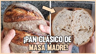 PAN CLÁSICO DE MASA MADRE RECETA FÁCIL [upl. by Eveiveneg232]