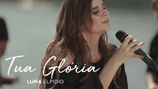 Luma Elpidio  Tua Glória Video Oficial [upl. by Meave]