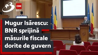 Mugur Isărescu BNR sprijină măsurile fiscale dorite de guvern [upl. by Lowell701]