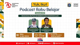 Podcast Rabu Belajar Eps 153 quotMemaknai Rupiah di Momen Hari Kemerdekaanquot [upl. by Taft642]