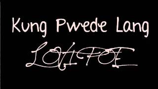 Kung Pwede Lang  Lovi Poe [upl. by Assenab]