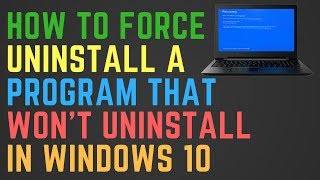 How to Force Uninstall A Program That Wont Uninstall in Windows 10 [upl. by Aklog34]