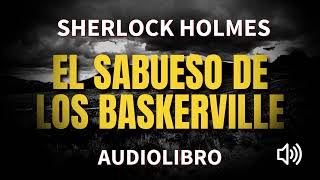 El Sabueso de Los Baskerville AUDIOLIBRO COMPLETO Sherlock Holmes Español [upl. by Rourke]