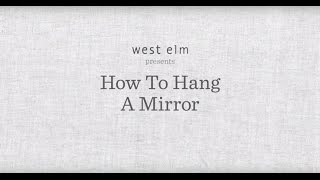 How To Hang A Mirror A Guide From west elm [upl. by Acilgna]