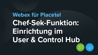 Einrichtung der ChefSekretärFunktion bei Webex für Placetel [upl. by Natasha]