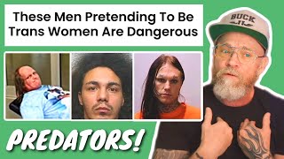 DANGEROUS MEN Identifying As TRANS WOMEN [upl. by Kaleb]