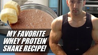 My Favorite Whey Protein Shake Recipe [upl. by Fisch]