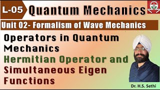 L 05 Unit 2  Quantum Mechanics  Operators Hermitian Operators  Eigen Values and Eigen Functions [upl. by Peregrine]