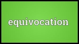 Equivocation Meaning [upl. by Ravel]