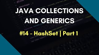 Java Collections and Generics 14  HashSet in Java  Part 1 [upl. by Erdnaek265]