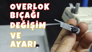 Overlok Makinesi Bıçak Değişim ve AyarıDetaylı video [upl. by Eeltrebor62]