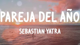 Sebastian Yatra  Pareja Del Año Letras [upl. by Aihtniroc]