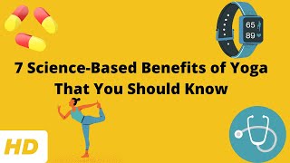 7 ScienceBased Benefits of Yoga That You Should Know [upl. by Abbott]