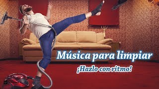 MUSICA PARA LIMPIAR LA CASA ¡Con Ritmo de Fondo Música Positiva para Levantar El Animo y Trabajar [upl. by Gaye]