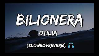 otilia bilionera slowed  reverb perfectly [upl. by Romola]