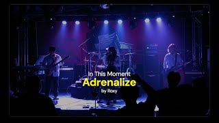 Adrenalize In This Moment covered by Roxy [upl. by Arekahs]