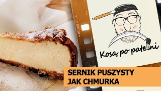 Sernik puszysty jak chmurka  Przepis krok po kroku  Kosą po patelni [upl. by Moriyama129]