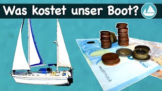 Segelboot kaufen Wie teuer war es Kosten  Preis Yacht und Ausrüstung  Wir segeln [upl. by Yorgos]