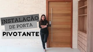 INSTALAÇÃO DE UMA PORTA PIVONTANTE  LARISSA REIS ARQUITETURA [upl. by Alli820]