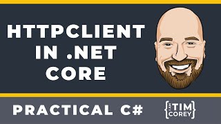 Using HttpClient in NET Core to Connect to APIs in C [upl. by Haissi]