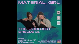 Episode 21  Material Girl Podcast [upl. by Mitzie]