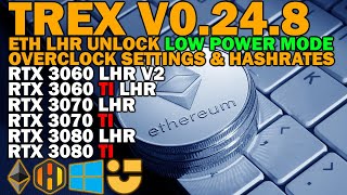 LOW POWER TREX MINER 0248 LHR UNLOCK RTX 3060 RTX 3060 TI RTX 3070 RTX 3070 TI RTX 3080 RTX 3080TI [upl. by Azirb]