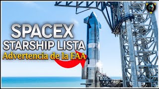 ¡Musk dice que está todo listo ¿Seguro FAA emite una advertencia inesperada  SpaceX China [upl. by Barrett]