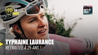 TYPHAINE LAURANCE la retraite à 25 ans et les défis de légalité dans le monde du cyclisme  DLTDCy [upl. by Ateekram]