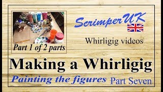 How to make a whirligig part 7 Painting part 1 of 2 parts [upl. by Naasar]