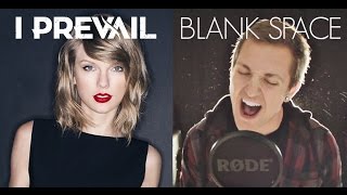 I Prevail  Blank Space Taylor Swift Cover  Punk Goes Pop Vol 6 [upl. by Henriha]