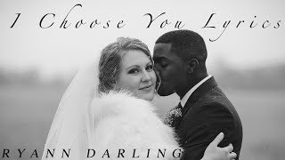 I Choose You Official Lyric Video  Ryann Darling Original Song  More Wedding Footage [upl. by Wilkison]