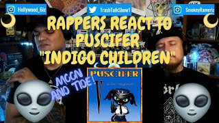 Rappers React To Puscifer quotIndigo Childrenquot [upl. by Haskell]