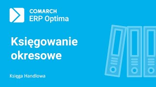 Comarch ERP Optima  Rozbudowany mechanizm księgowań okresowych film z lektorem [upl. by Tekcirk]