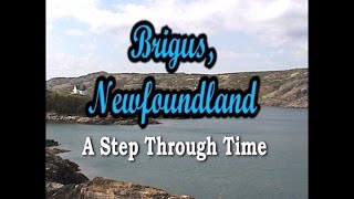 Brigus Newfoundland A Step Through Time [upl. by Ibbie]