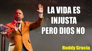 LA VIDA ES INJUSTA PERO DIOS NO  BISHOP RUDDY GRACIA [upl. by Assadah]