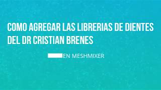 AGREGAR LIBRERIAS DEL DR BRENES A MESHMIXER [upl. by Shwalb]